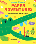 Paper Adventures: A Rip-and-Glue Activity Book