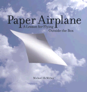 Paper Airplane: A Lesson for Flying Outside the Box