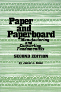 Paper and Paperboard: Manufacturing and Converting Fundamentals
