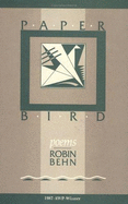 Paper Bird: Poems - Behn, Robin