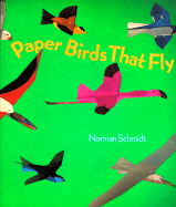 Paper Birds That Fly - Schmidt, Norman