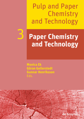 Paper Chemistry and Technology - Ek, Monica (Editor), and Gellerstedt, G�ran (Editor), and Henriksson, Gunnar (Editor)