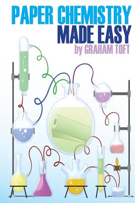 Paper Chemistry Made Easy - Toft, Graham