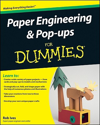 Paper Engineering and Pop-Ups for Dummies - Ives, Rob
