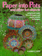 Paper Into Pots: And Other Fun Objects