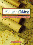 Paper Making: How to Create Original Effects with Paper, Including Watermarked, Embossed and Marbled Papers-13 Projects