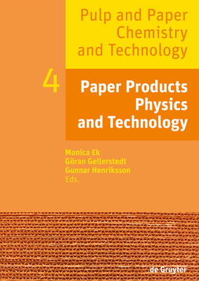 Paper Products Physics and Technology - Ek, Monica (Editor), and Gellerstedt, G�ran (Editor), and Henriksson, Gunnar (Editor)
