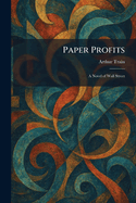 Paper Profits: A Novel of Wall Street