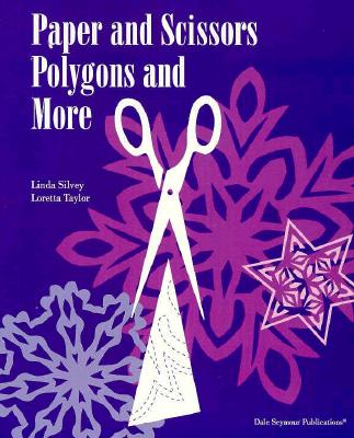 Paper & Scissors, Polygons & More - Silvey, Linda, and Taylor, Loretta, and Zacny, Carol (Editor)