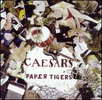 Paper Tigers - Caesars