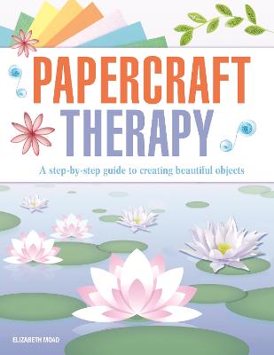 Papercraft Therapy - Moad, Elizabeth