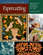Papercutting: Tips, Tools, and Techniques for Learning the Craft