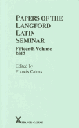 Papers of the Langford Latin Seminar: Volume 15 (2012)