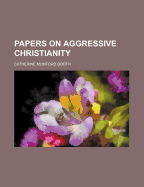 Papers on Aggressive Christianity