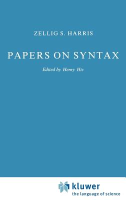Papers on Syntax - Harris, Z, and Hiz, H (Editor)