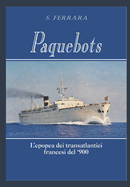 Paquebot: L'epopea dei transatlantici francesi del '900
