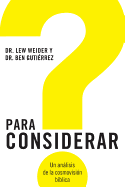 Para Considerar: Un Analisis de La Cosmovision Biblica