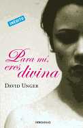 Para Mi, Eres Divina