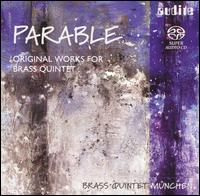 Parable: Original Works for Brass Quintet [Hybrid SACD] - Brass Quintet M�nchen