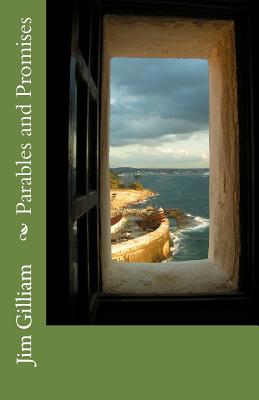 Parables and Promises - Gilliam, Jim