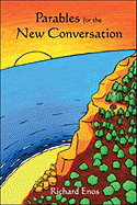 Parables for the New Conversation
