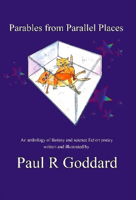 Parables from Parallel Places - Goddard, Paul R, BSc, MD