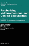 Parabolicity, Volterra Calculus, and Conical Singularities: A Volume of Advances in Partial Differential Equations