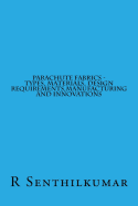 Parachute fabrics - Types, Materials, Design requirements, Manufacturing and Inno