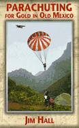 Parachuting for Gold in Old Mexico