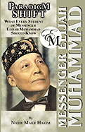 Paradigm Shift: What Every Student of Messenger Elijah Muhammad Should Know