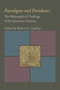 Paradigms and Paradoxes: The Philosophical Challenge of the Quantum Domain