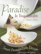 Paradise in Your Garden: Smart Permaculture Design