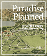 Paradise Planned: The Garden Suburb and the Modern City