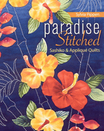Paradise Stitched Sashiko & Appliqu� Quilts