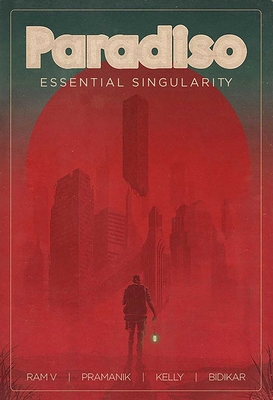 Paradiso Volume 1: Essential Singularity - V, Ram, and Pramanik, Dev (Artist), and Kelly, Dearbhla (Artist)