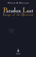 Paradox Lost: Images of the Quantum