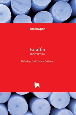 Paraffin: an Overview - Soliman, Fathi Samir (Editor)