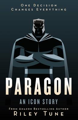Paragon: An Icon Story - Tune, Riley