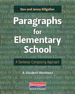 Paragraphs for Elementary School: A Sentence-Composing Approach - Killgallon, Donald, and Killgallon, Jenny