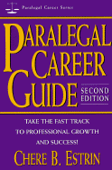 Paralegal Career Guide, Third Edition - Estrin, Chere B