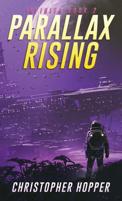 Parallax Rising (Infinita Book 2) - Hopper, Christopher