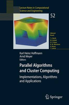 Parallel Algorithms and Cluster Computing: Implementations, Algorithms and Applications - Hoffmann, Karl Heinz (Editor), and Meyer, Arnd (Editor)