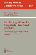 Parallel Algorithms for Irregularly Structured Problems: Third International Workshop, Irregular '96, Santa Barbara, CA, USA, August 19 - 21, 1996. Proceedings