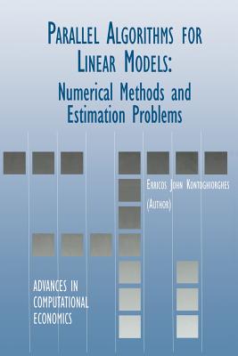 Parallel Algorithms for Linear Models: Numerical Methods and Estimation Problems - Kontoghiorghes, Erricos