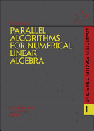 Parallel Algorithms for Numerical Linear Algebra: Volume 1