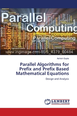 Parallel Algorithms for Prefix and Prefix Based Mathematical Equations - Gupta, Ashish