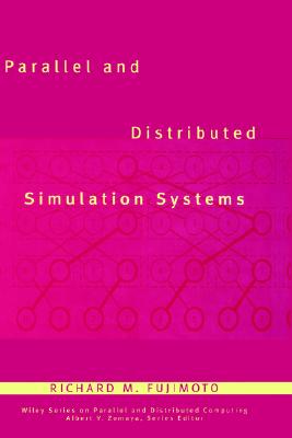 Parallel and Distributed Simulation Systems - Fujimoto, Richard M