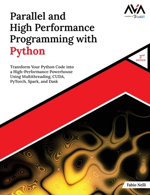 Parallel and High Performance Programming with Python (2nd Edition) - Nelli, Fabio