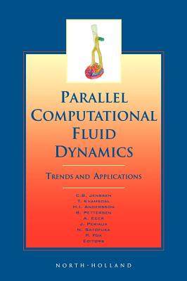 Parallel Computational Fluid Dynamics 2000: Trends and Applications - Jenssen, C B, and Kvamdal, T, and Andersson, H I