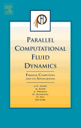 Parallel Computational Fluid Dynamics 2006: Parallel Computing and Its Applications